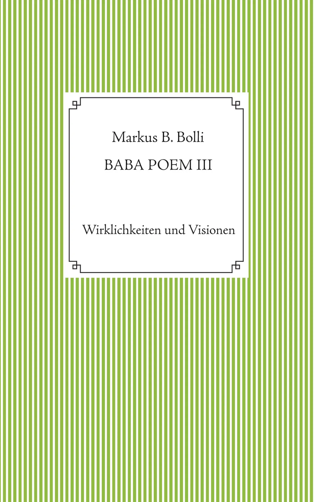Baba Poem III: Wirklichkeiten und Visionen
