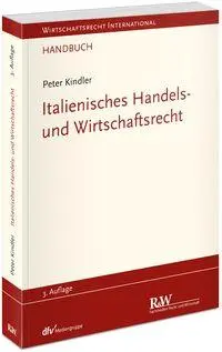 Cover: 9783800518449 | Italienisches Handels- und Wirtschaftsrecht | Handbuch | Peter Kindler