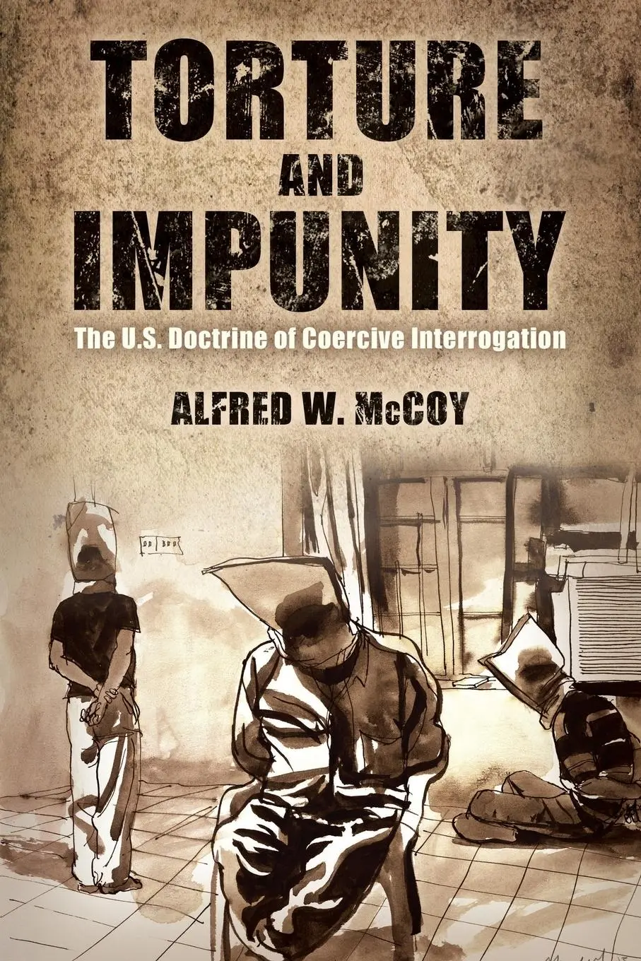 Cover: 9780299288549 | Torture and Impunity | The U.S. Doctrine of Coercive Interrogation