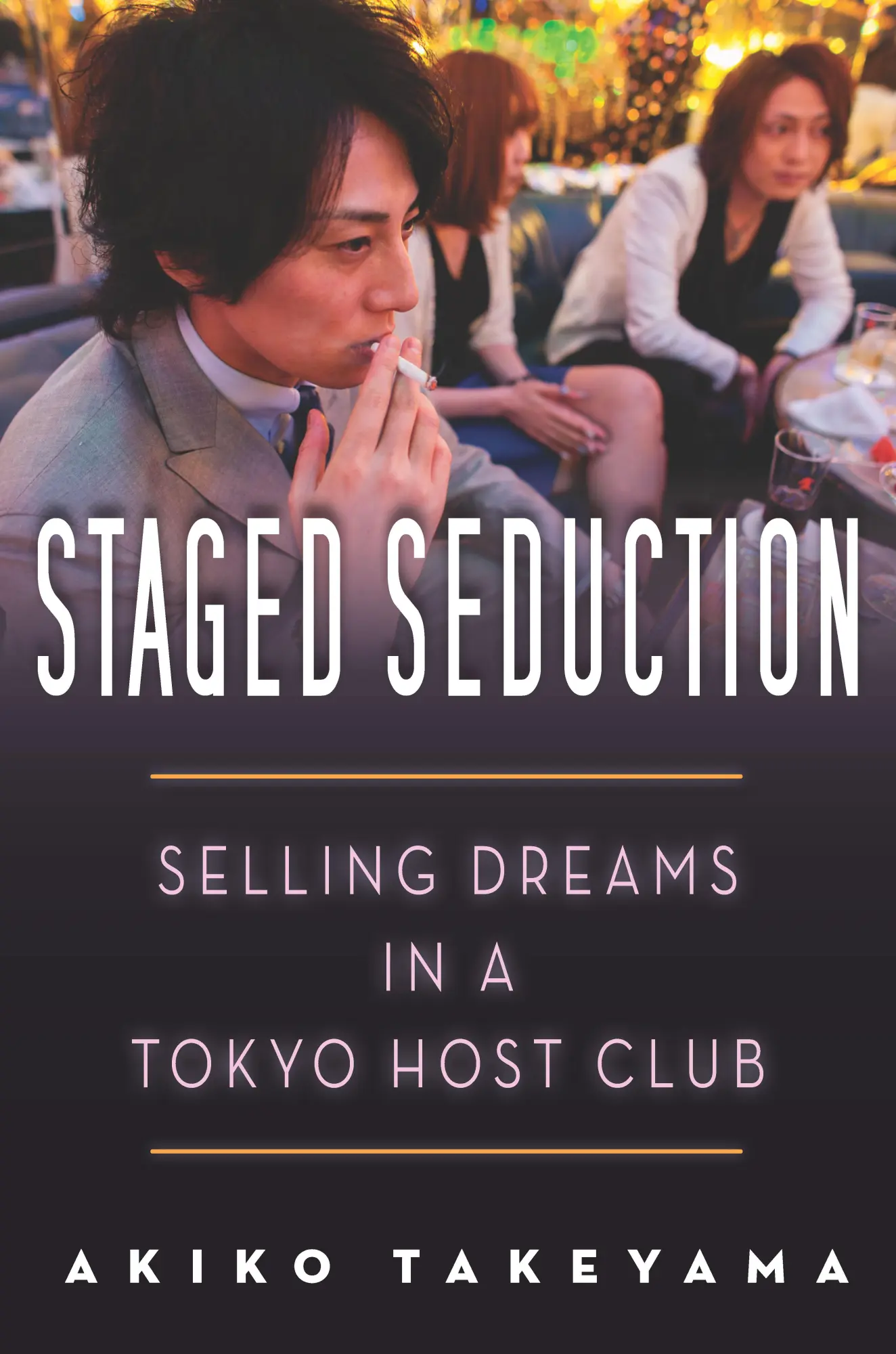 Cover: 9780804798549 | Staged Seduction | Selling Dreams in a Tokyo Host Club | Takeyama