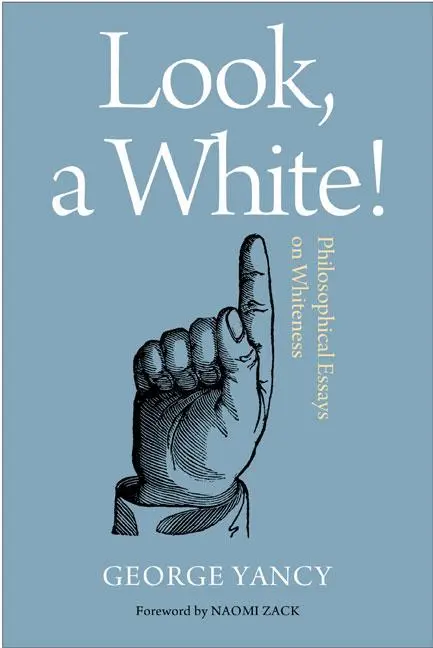 Cover: 9781439908549 | Look, a White! | Philosophical Essays on Whiteness | George Yancy