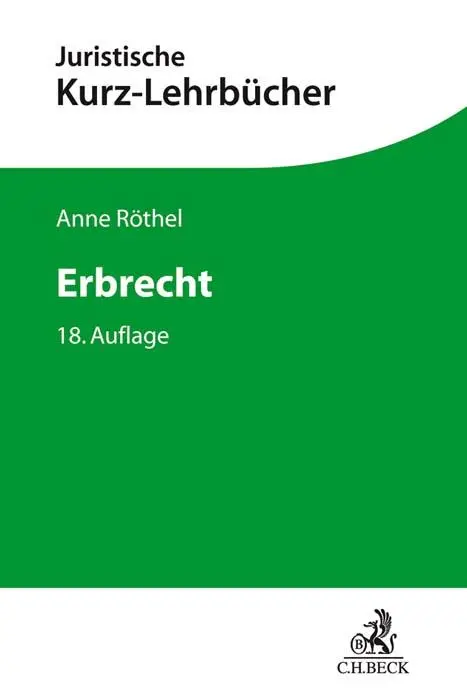 Cover: 9783406728549 | Erbrecht | Ein Studienbuch | Anne Röthel (u. a.) | Taschenbuch | XXVII