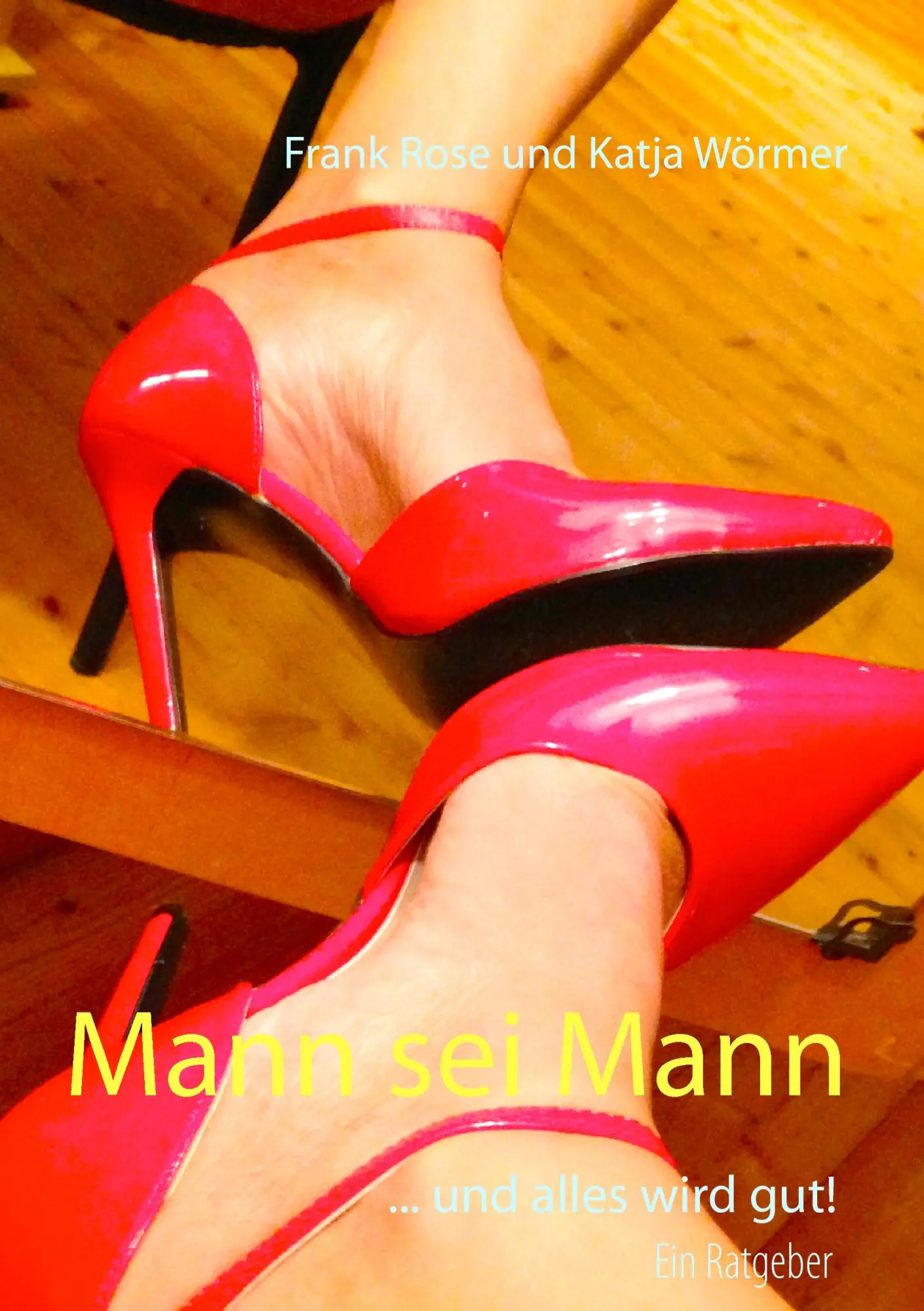 Cover: 9783735718549 | Mann sei Mann | ... und alles wird gut! | Frank Rose (u. a.) | Buch