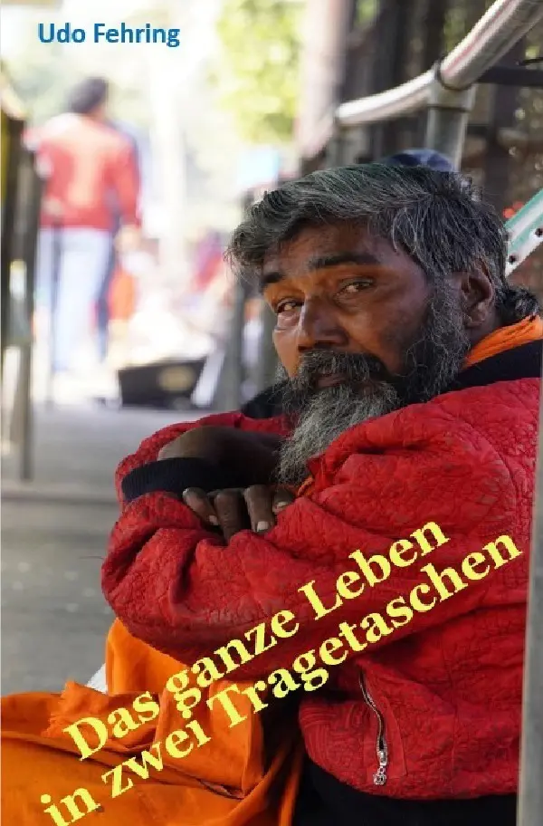 Cover: 9783819718649 | Das ganze Leben in zwei Tragetaschen | DE | Udo Fehring | Taschenbuch