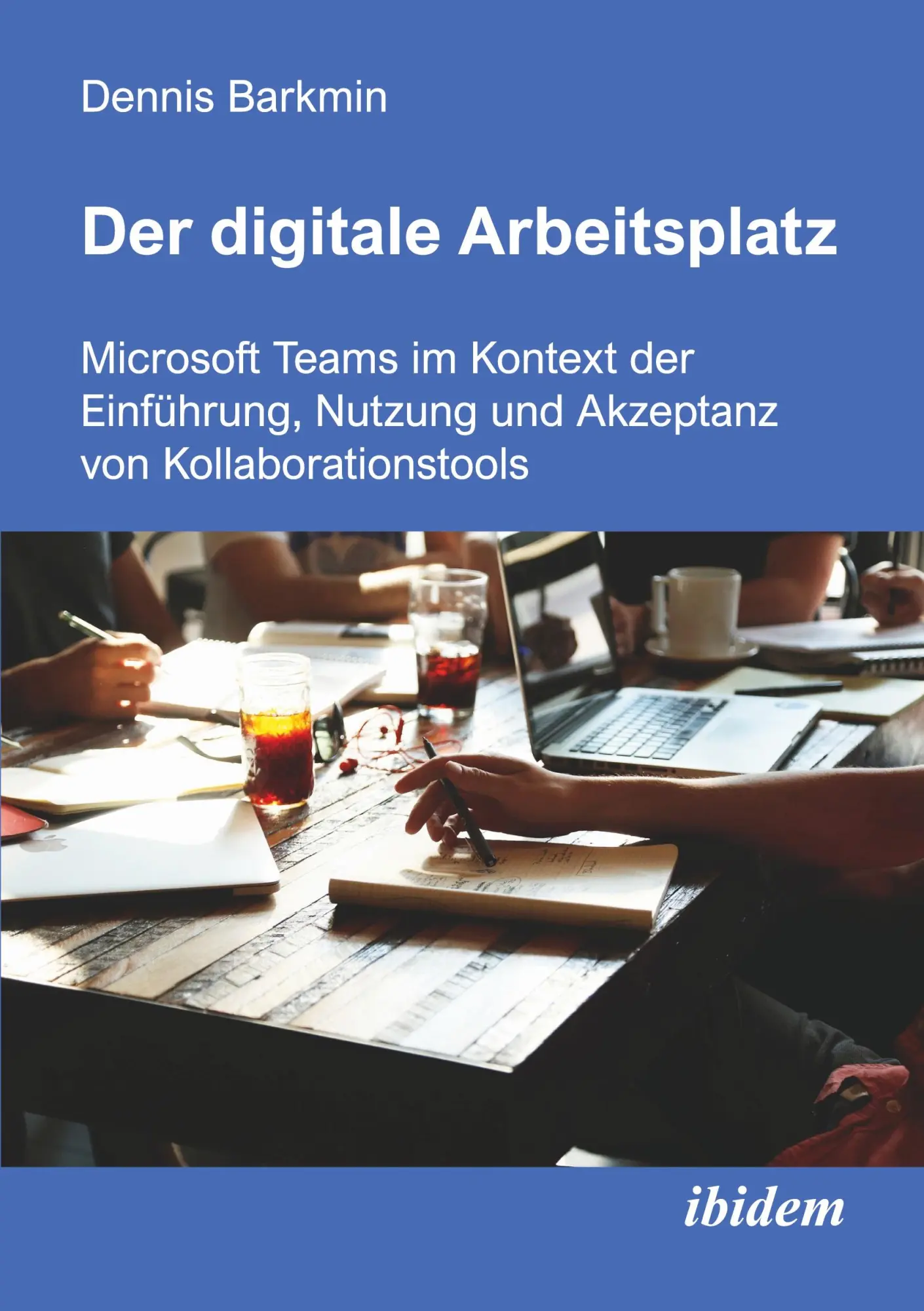 Cover: 9783838218649 | Der digitale Arbeitsplatz | Dennis Barkmin | Taschenbuch | 128 S.