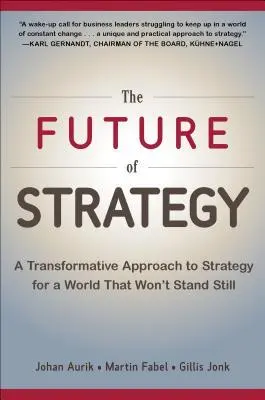 Cover: 9780071848749 | The Future of Strategy: A Transformative Approach to Strategy for a...
