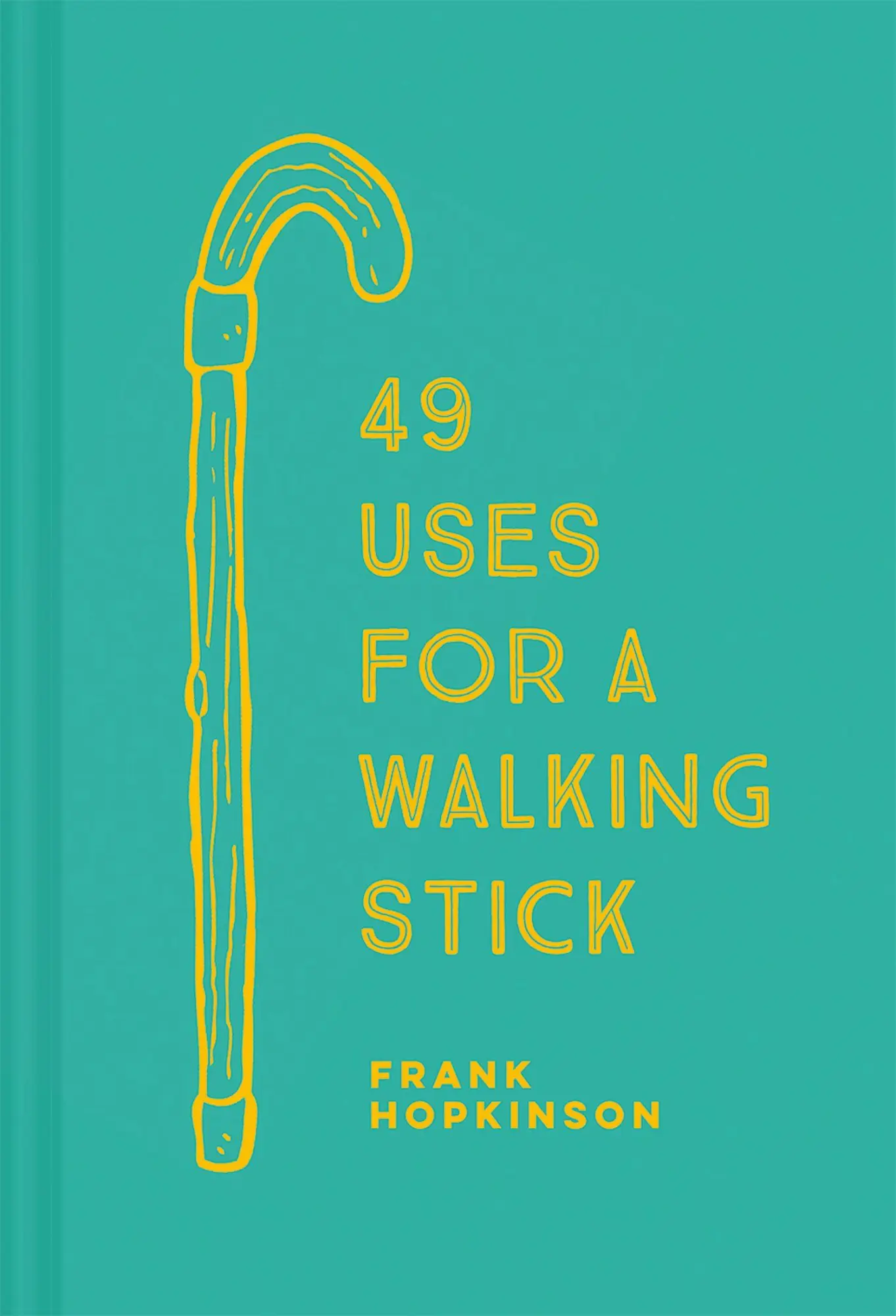 Cover: 9781911358749 | 49 USES FOR WALKING STICK HB | Frank Hopkinson (u. a.) | Buch | 2019