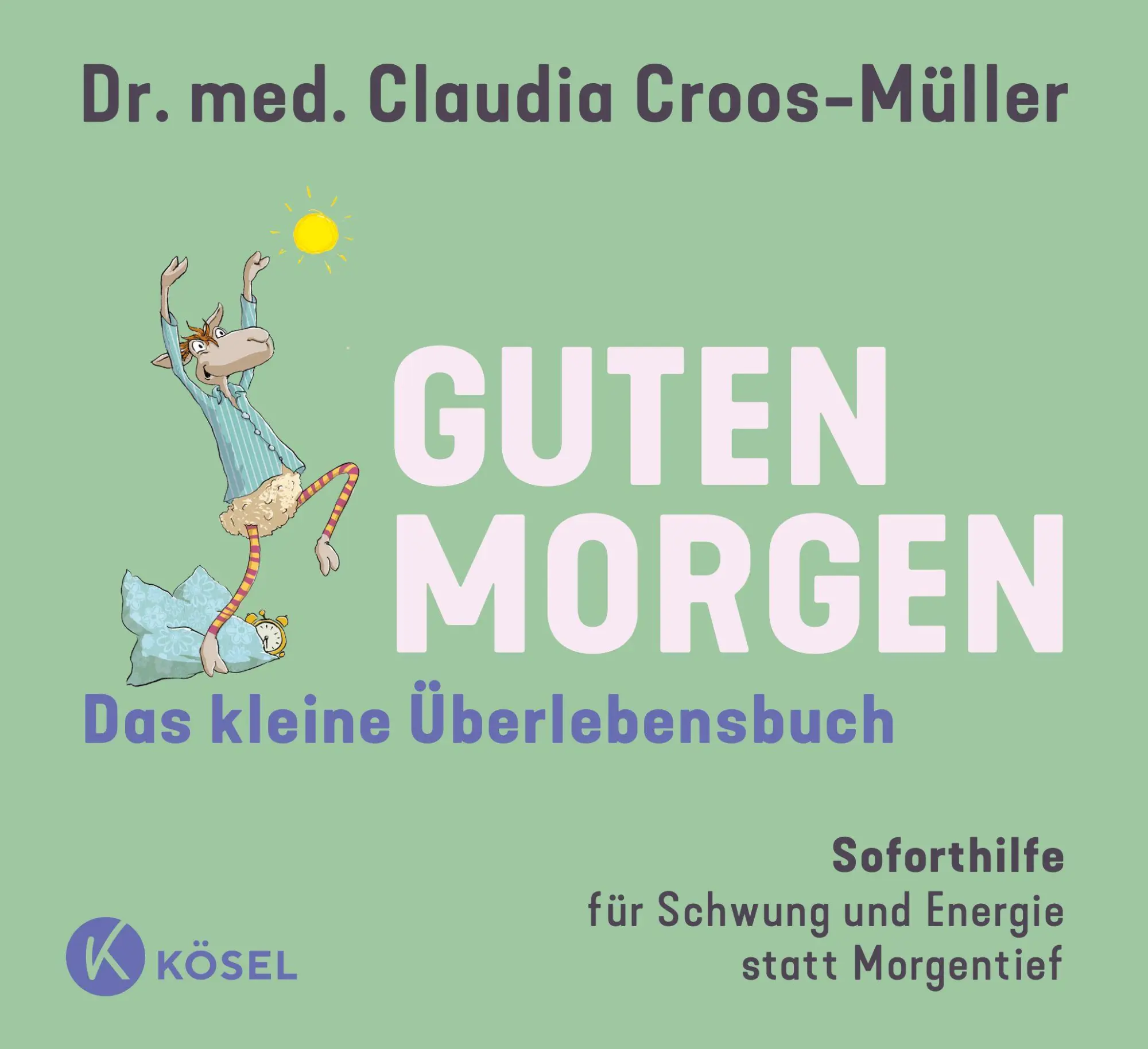 Cover: 9783466348749 | Guten Morgen - Das kleine Überlebensbuch | Claudia Croos-Müller | Buch