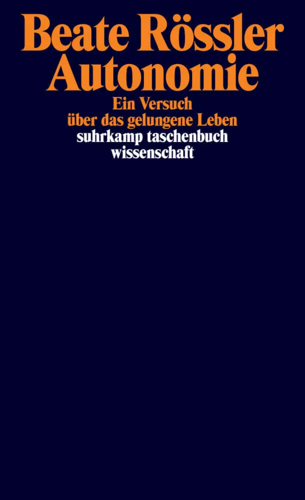 Cover: 9783518298749 | Autonomie | Ein Versuch über das gelungene Leben | Beate Rössler