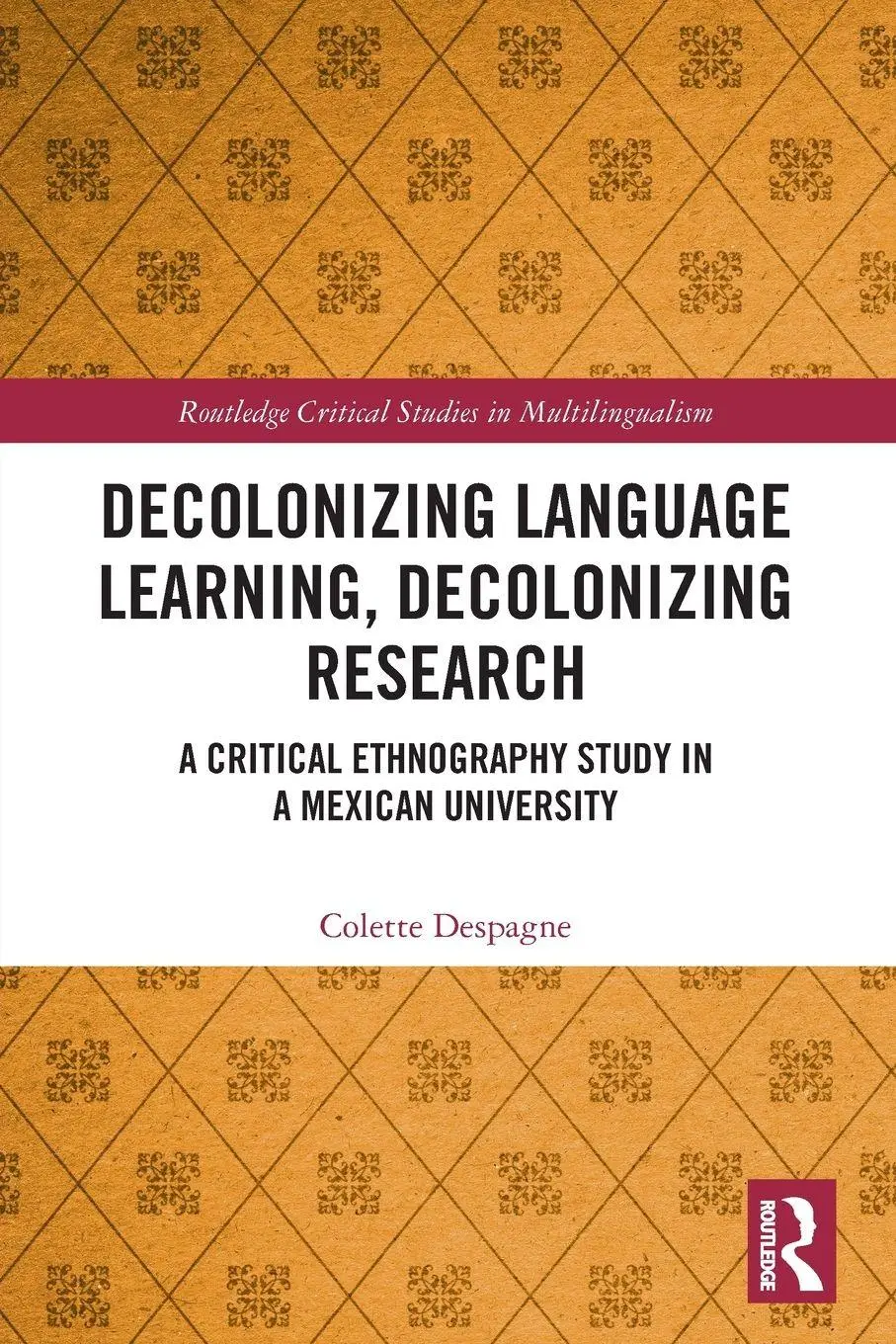 Cover: 9780367568849 | Decolonizing Language Learning, Decolonizing Research | Despagne