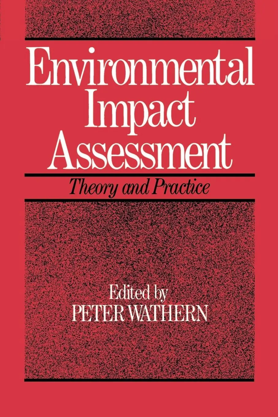 Cover: 9780415078849 | Environmental Impact Assessment | Theory and Practice | Peter Wathern