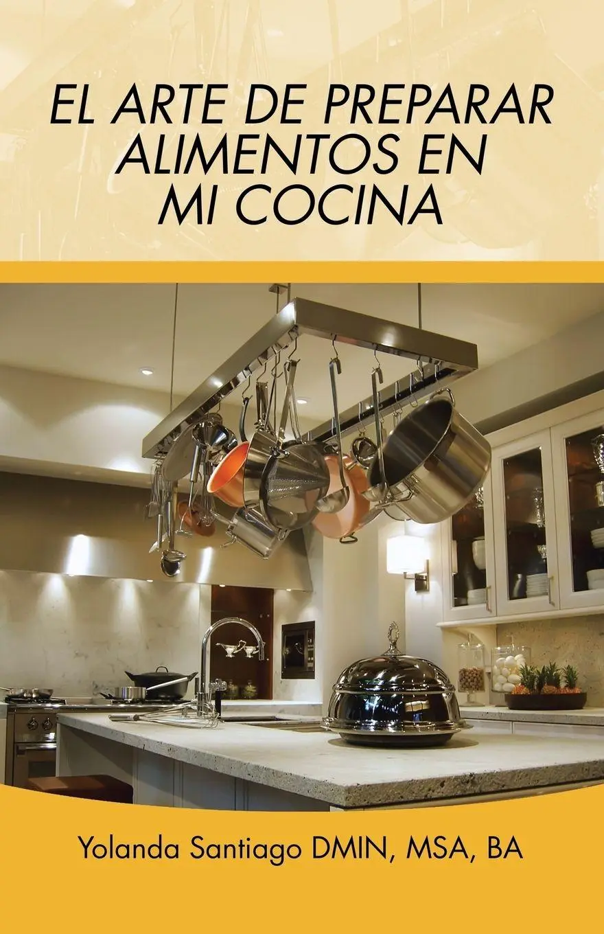Cover: 9781506508849 | El arte de preparar alimentos en mi cocina | Yolanda Santiago | Buch