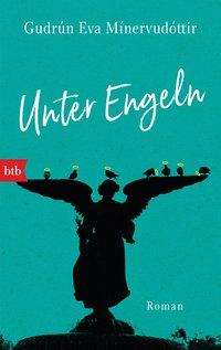 Cover: 9783442718849 | Unter Engeln | Roman | Gudrún Eva Mínervudóttir | Taschenbuch | 288 S.