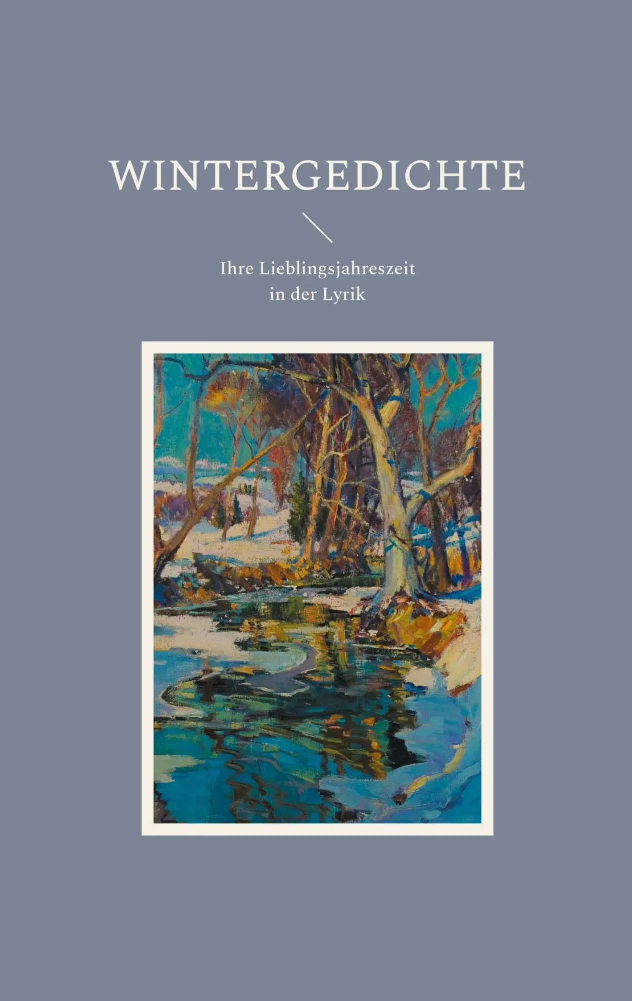 Cover: 9783757878849 | Wintergedichte | Ihre Lieblingsjahreszeit in der Lyrik | Taschenbuch