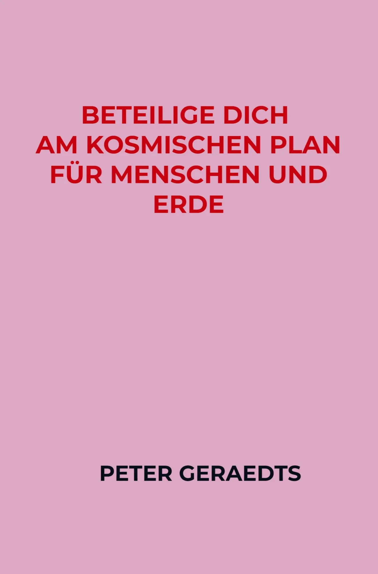 Cover: 9789403738949 | Beteilige dich am Kosmischen Plan für Menschen und Erde | Geraedts