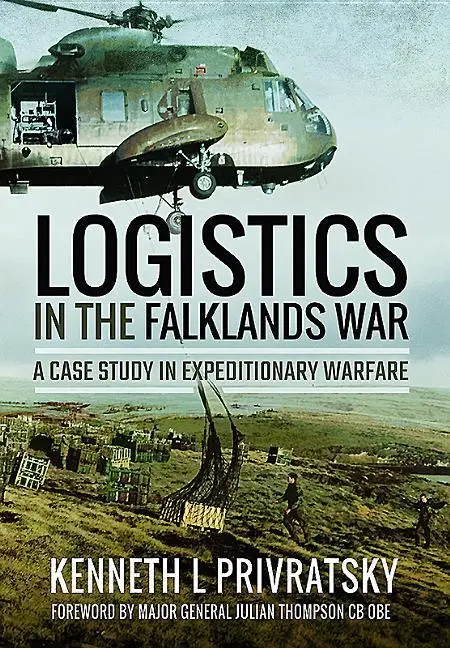 Cover: 9781473899049 | Logistics in the Falklands War | A Case Study in Expeditionary Warfare