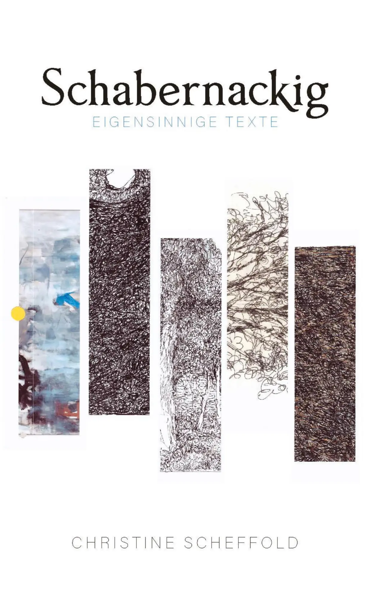 Cover: 9783384669049 | Schabernackig | Eigensinnige Texte | Christine Scheffold (u. a.)