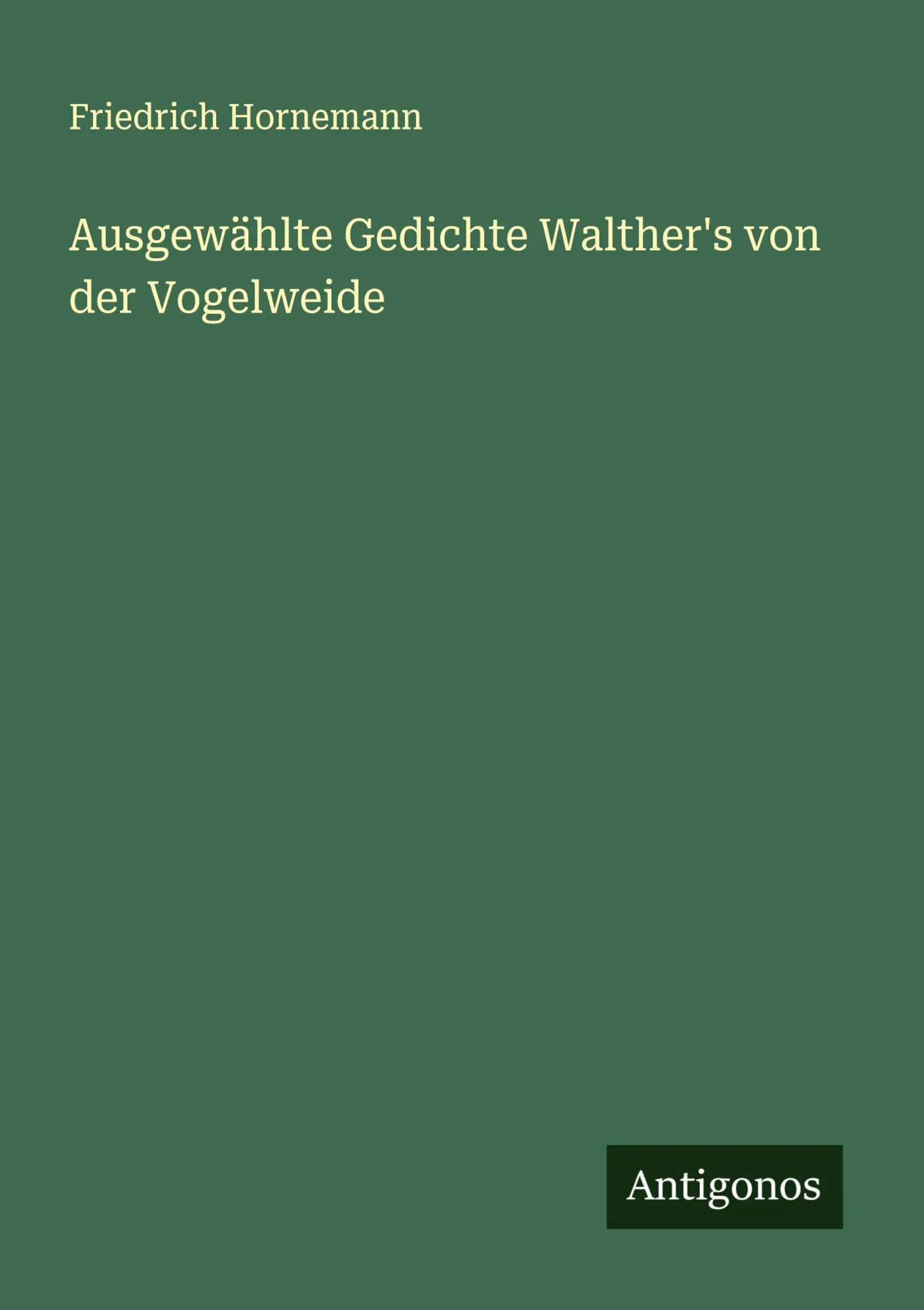 Ausgewählte Gedichte Walther's von der Vogelweide