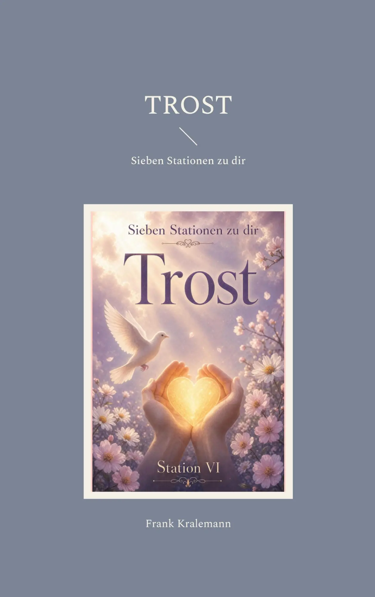 Cover: 9783696379049 | Trost | Sieben Stationen zu dir | Frank Kralemann | Taschenbuch | 2026
