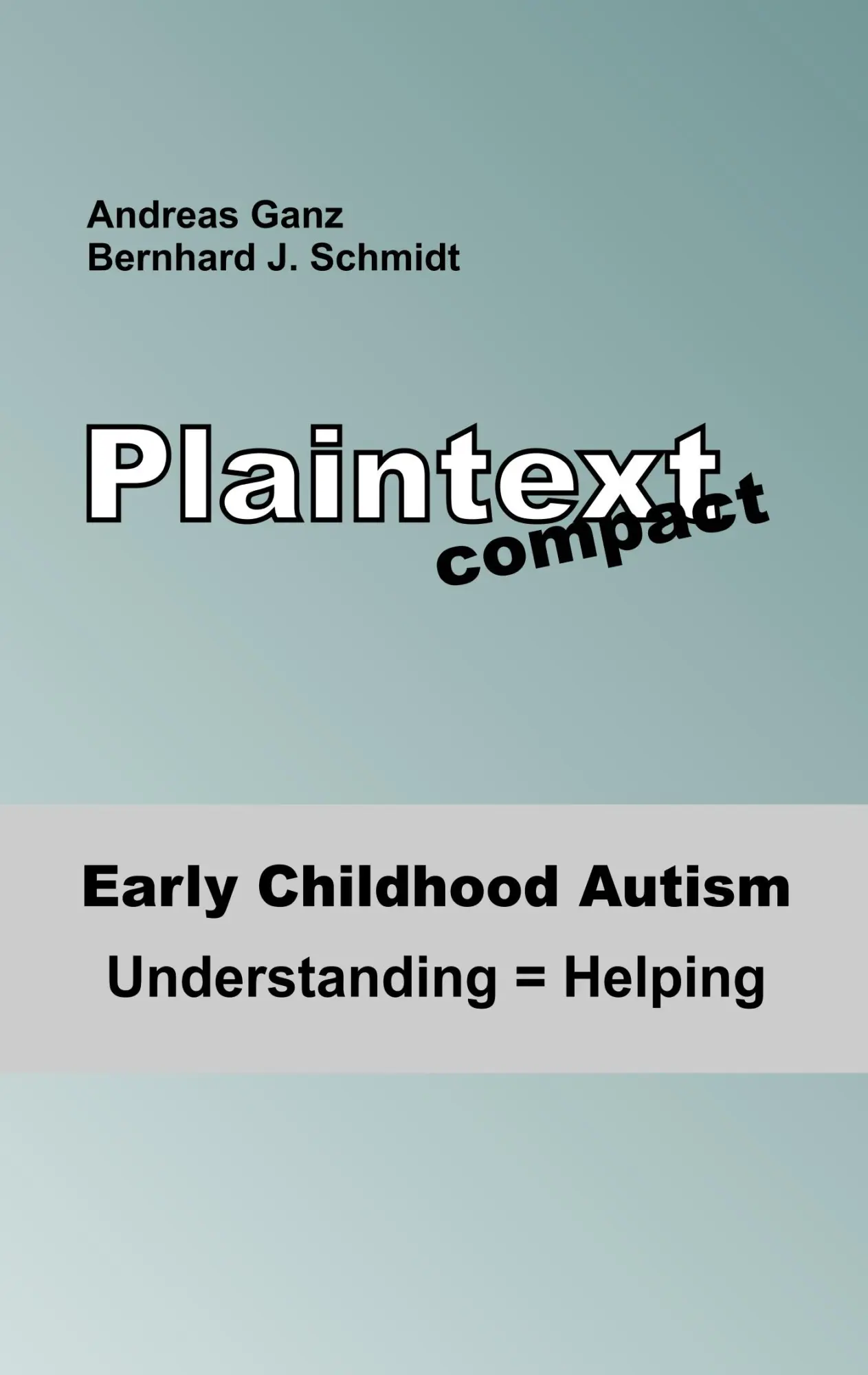 Cover: 9783750419049 | Early Childhood Autism | Understanding = Helping | Schmidt (u. a.)