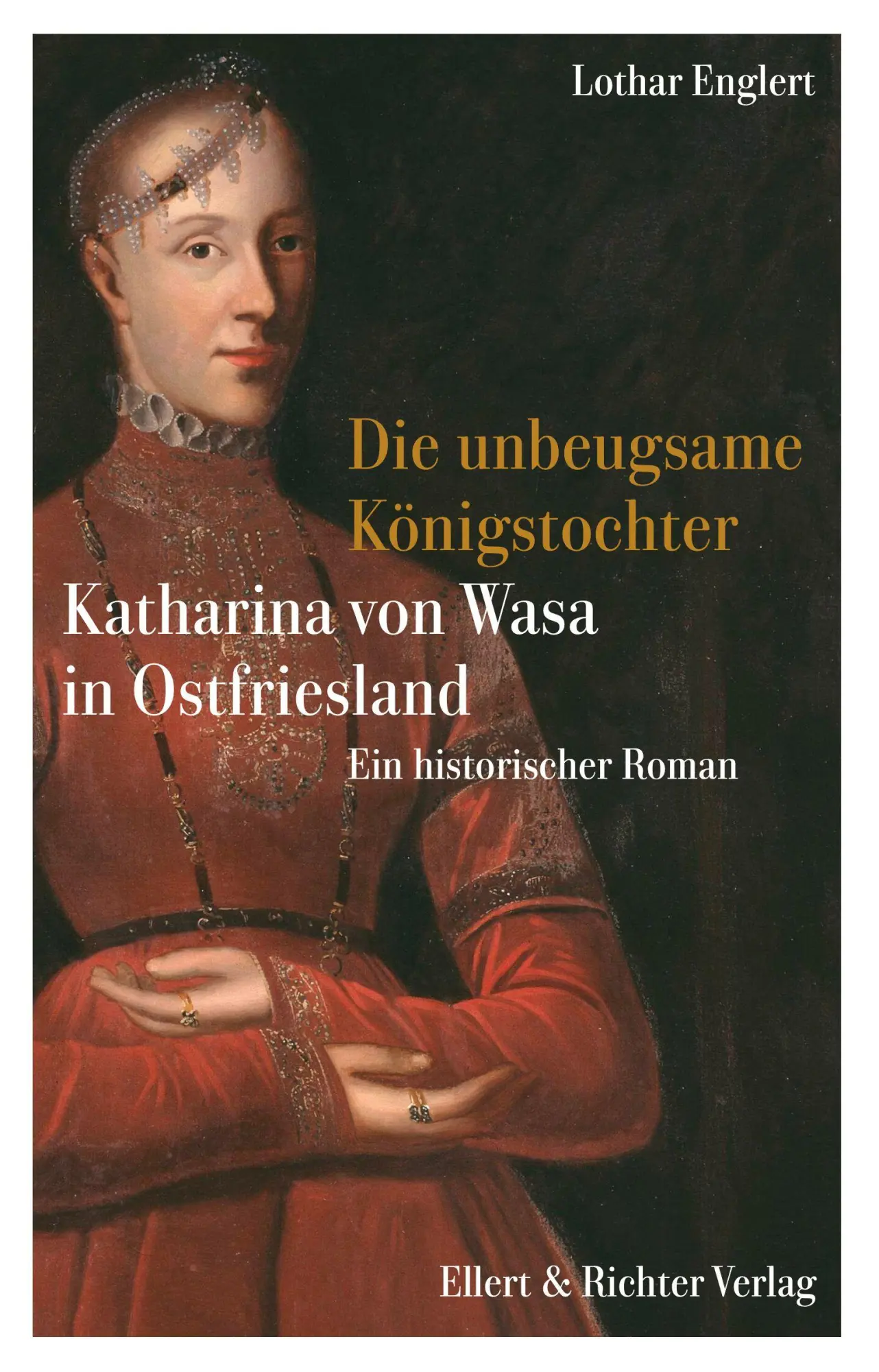 Cover: 9783831909049 | Die unbeugsame Königstochter | Katharina von Wasa in Ostfriesland