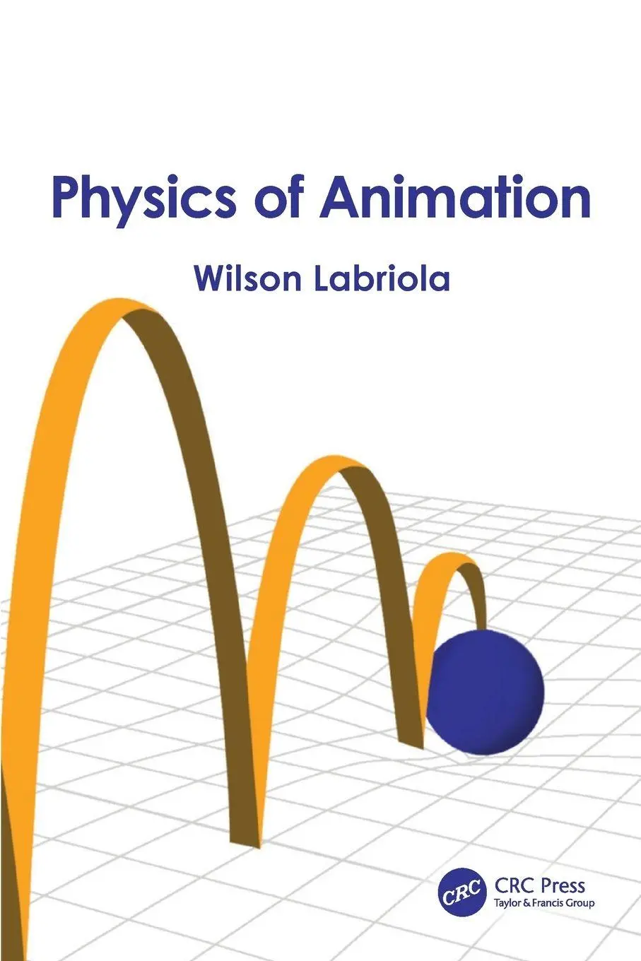 Cover: 9781041079149 | Physics of Animation | Wilson Labriola | Taschenbuch | Englisch | 2026