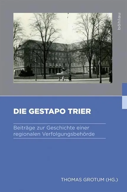 Cover: 9783412509149 | Die Gestapo Trier | Thomas Grotum | Buch | 365 S. | Deutsch | 2017