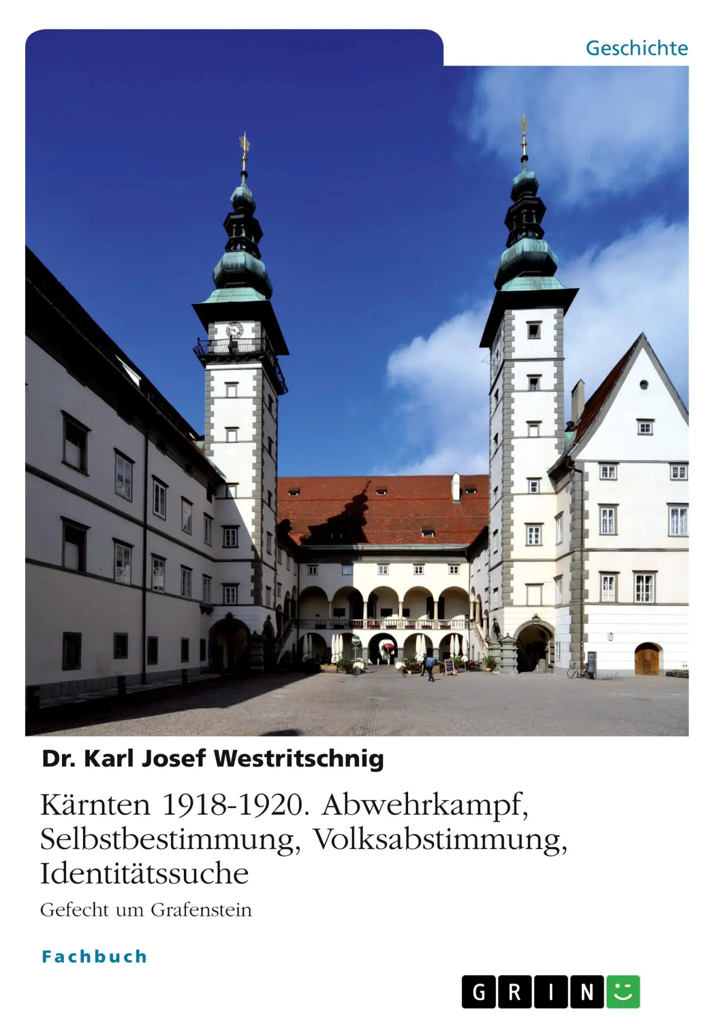 Kärnten 1918-1920. Abwehrkampf, Selbstbestimmung, Volksabstimmung, Identitätssuche: Gefecht um Grafenstein