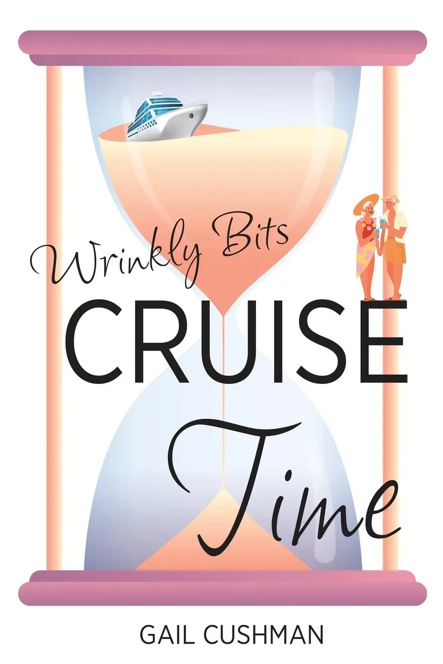 Cover: 9781637529249 | Cruise Time (Wrinkly Bits Book 1) | Gail Cushman | Taschenbuch | 2021