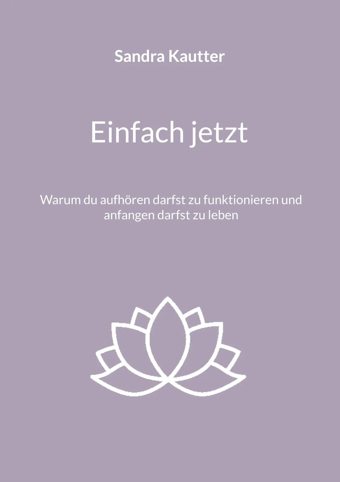 Cover: 9783696359249 | Einfach jetzt | Sandra Kautter | Taschenbuch | 116 S. | Deutsch | 2026
