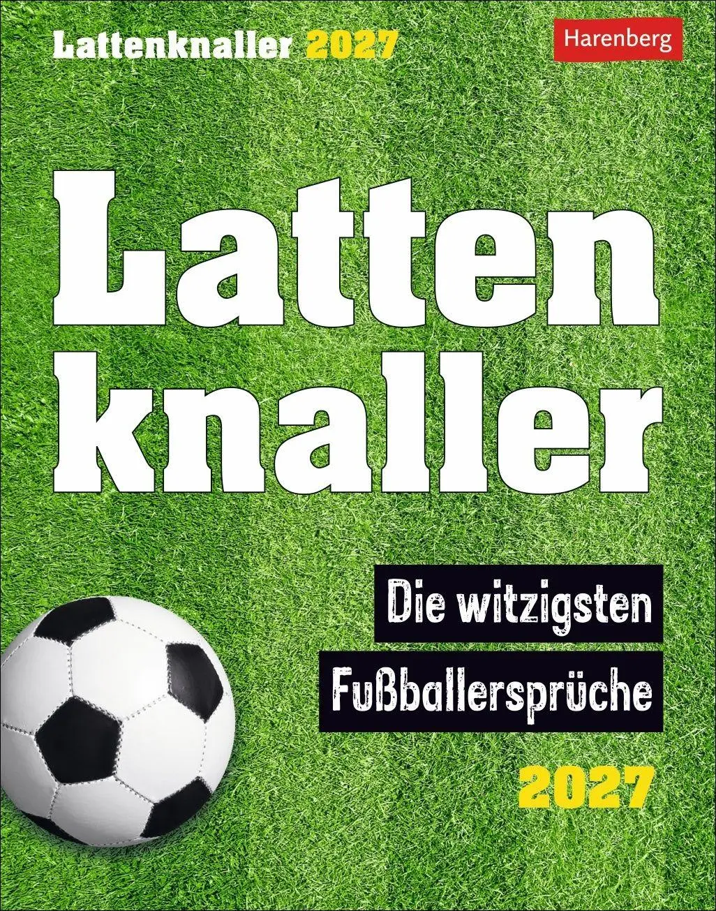 Cover: 9783840039249 | Lattenknaller Tagesabreißkalender 2027 - Die witzigsten...