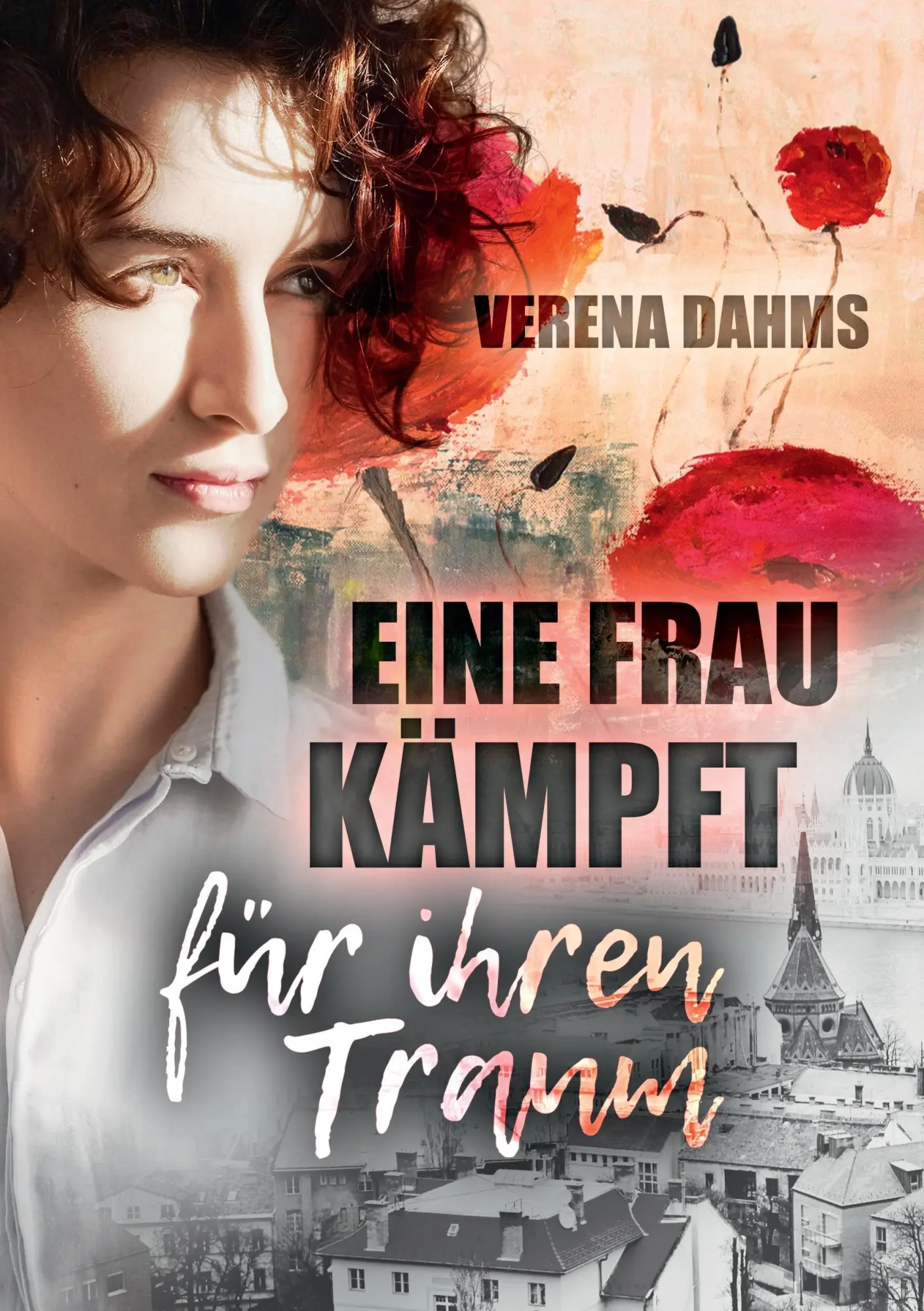 Cover: 9783743939349 | Eine Frau kämpft für ihren Traum | Verena Dahms | Taschenbuch | 388 S.