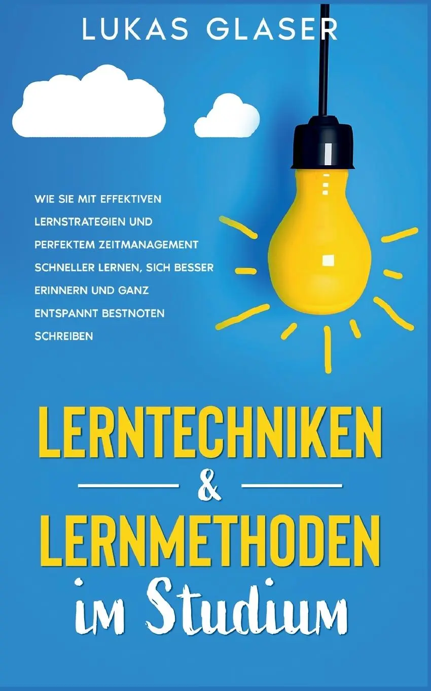 Cover: 9783754379349 | Lerntechniken &amp; Lernmethoden im Studium | Lukas Glaser | Taschenbuch