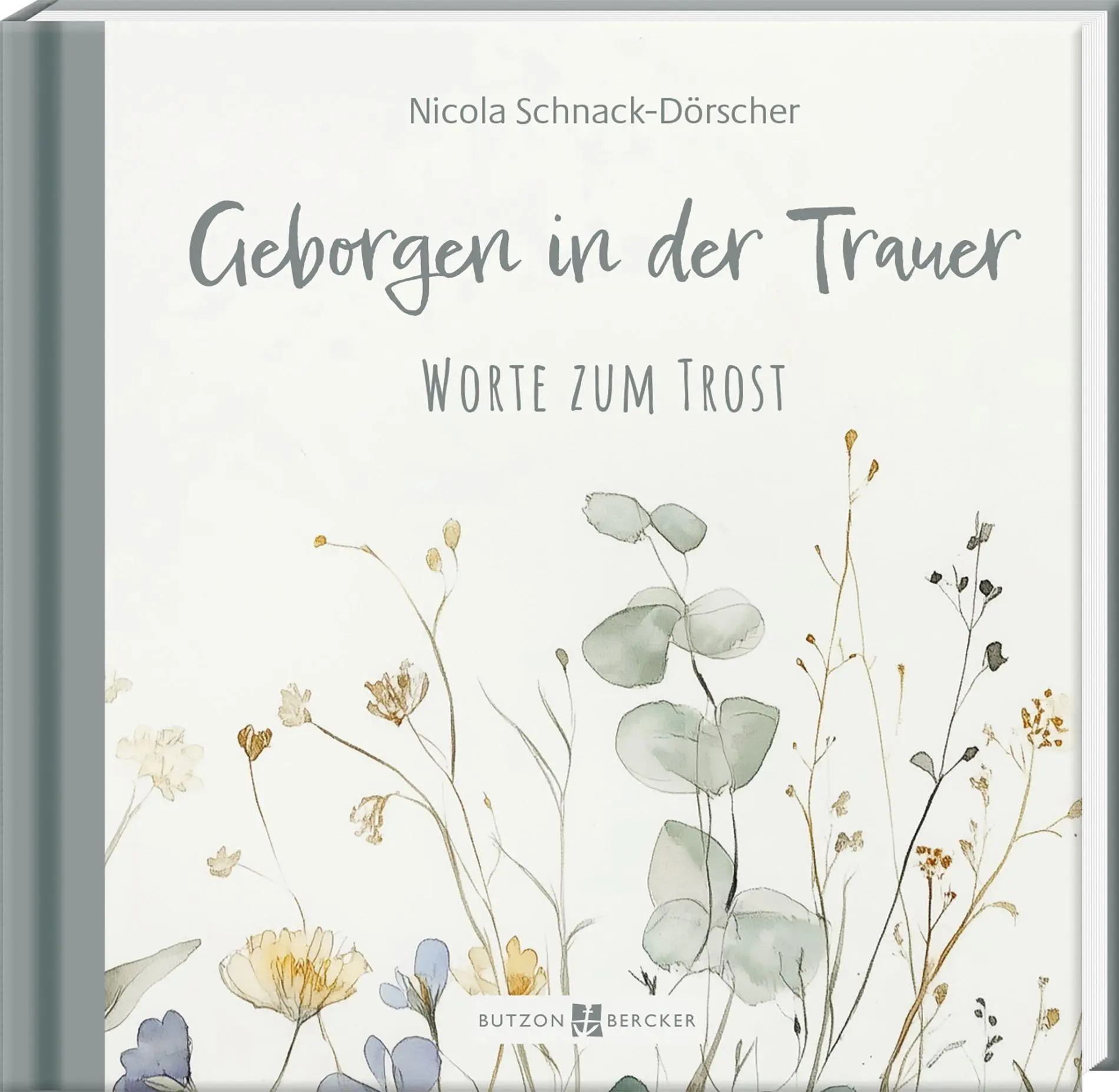 Cover: 9783766639349 | Geborgen in der Trauer | Worte zum Trost | Nicola Schnack-Dörscher
