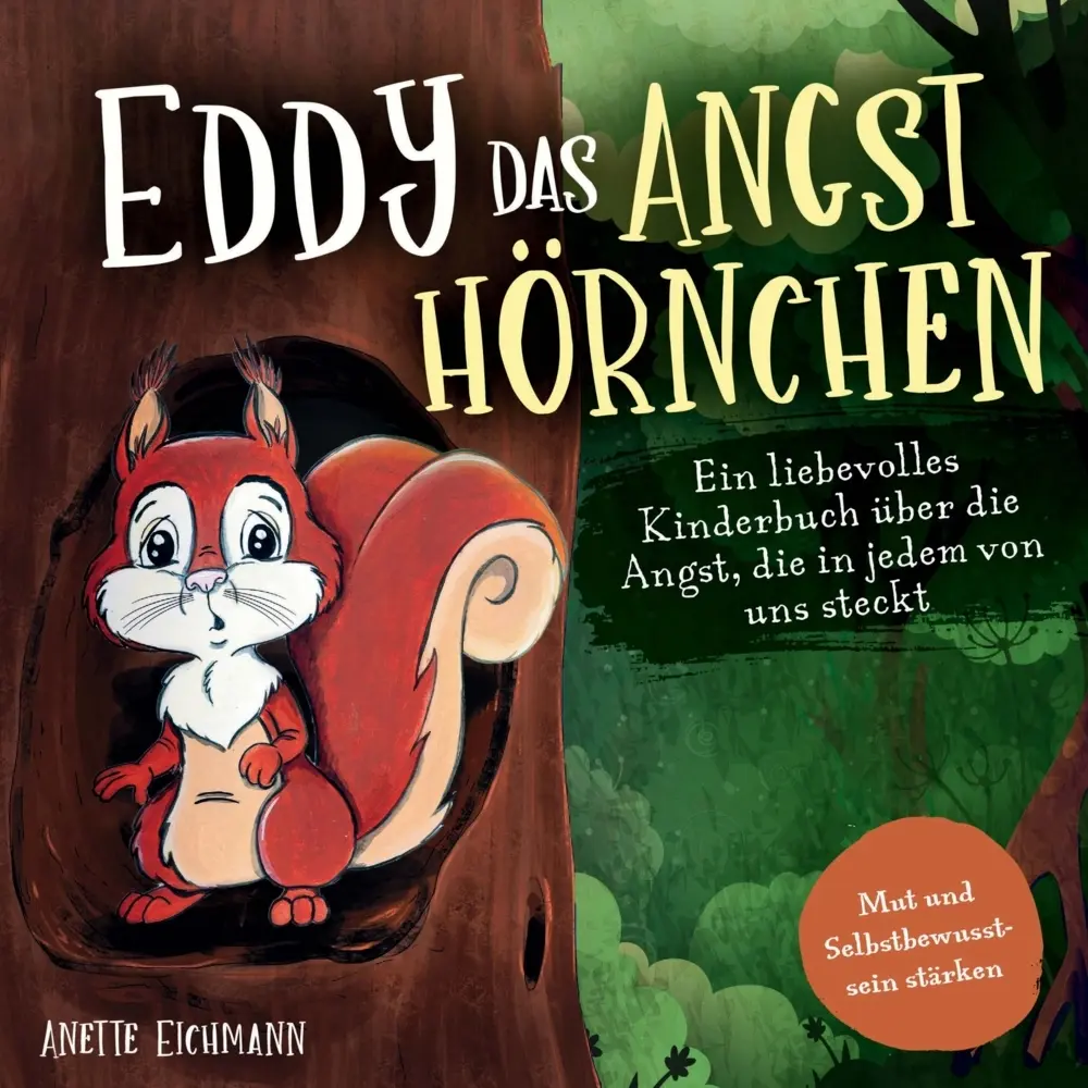 Cover: 9783982459349 | Eddy das Angsthörnchen: Ein liebevolles Kinderbuch über die Angst,...