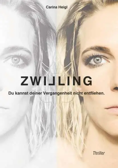 Cover: 9783991819349 | Zwilling - Du kannst deiner Vergangenheit nicht entfliehen | Heigl