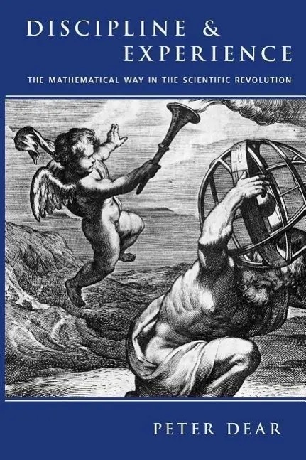 Cover: 9780226139449 | Dear, P: Discipline &amp; Experience - The Mathematical Way in t | Dear