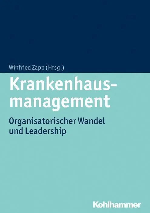 Cover: 9783170239449 | Krankenhausmanagement | Organisatorischer Wandel und Leadership | Zapp