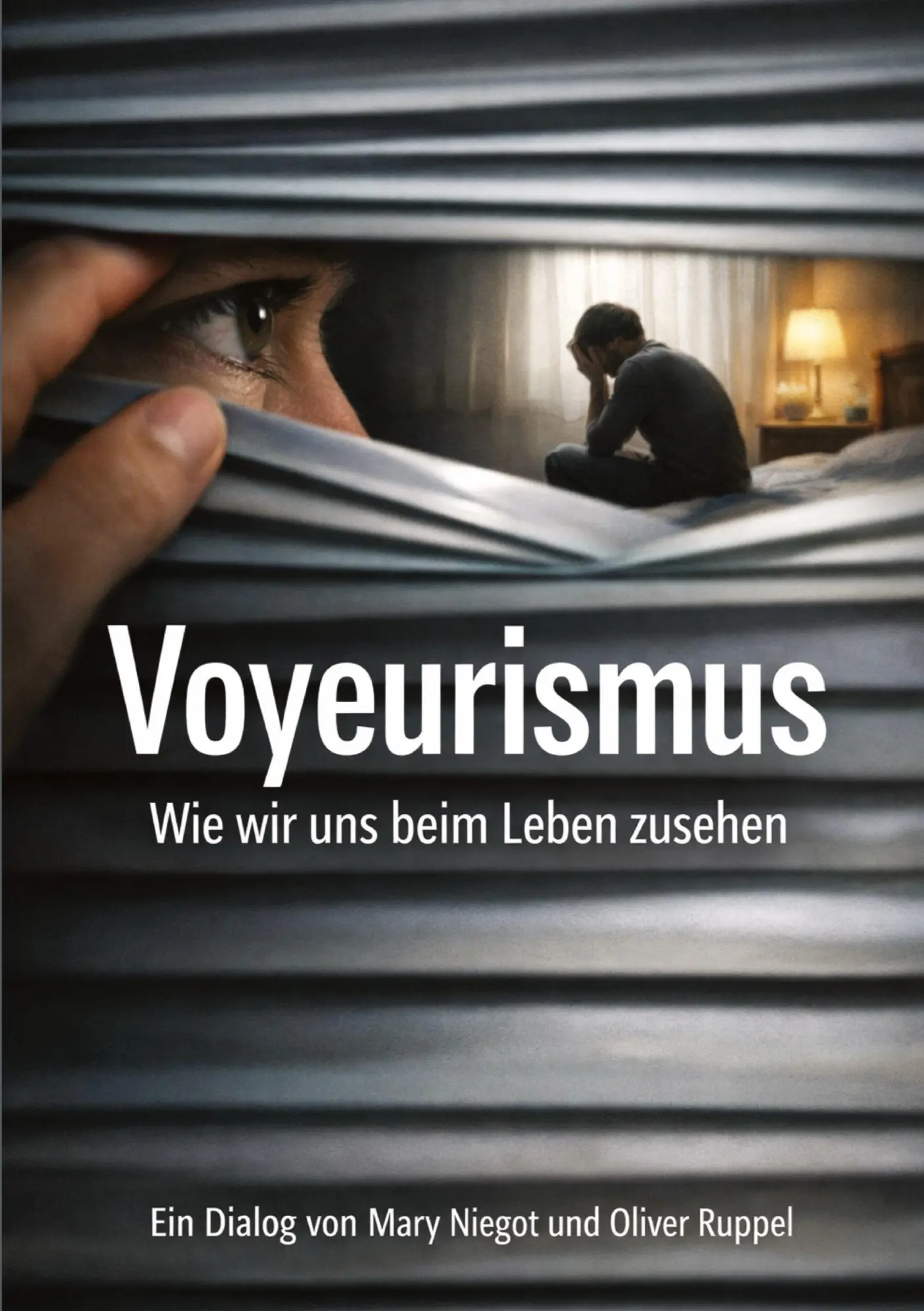 Cover: 9783384869449 | Voyeurismus | Wie wir uns beim Leben zusehen | Oliver Ruppel (u. a.)