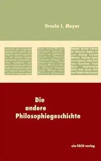 Die andere Philosophiegeschichte
