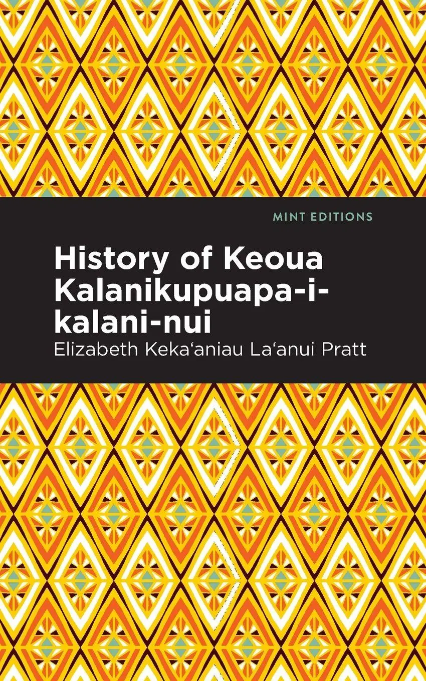 Cover: 9781513299549 | History of Keoua Kalanikupuapa-i-kalani-nui | Father of Hawaiian Kings