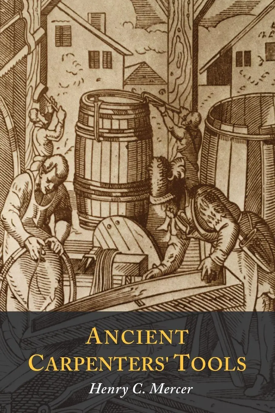 Cover: 9781614279549 | Ancient Carpenters' Tools | Illustrated and Explained | Mercer | Buch