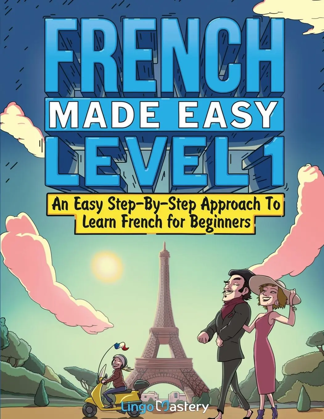 Cover: 9781951949549 | French Made Easy Level 1 | Lingo Mastery | Taschenbuch | Englisch