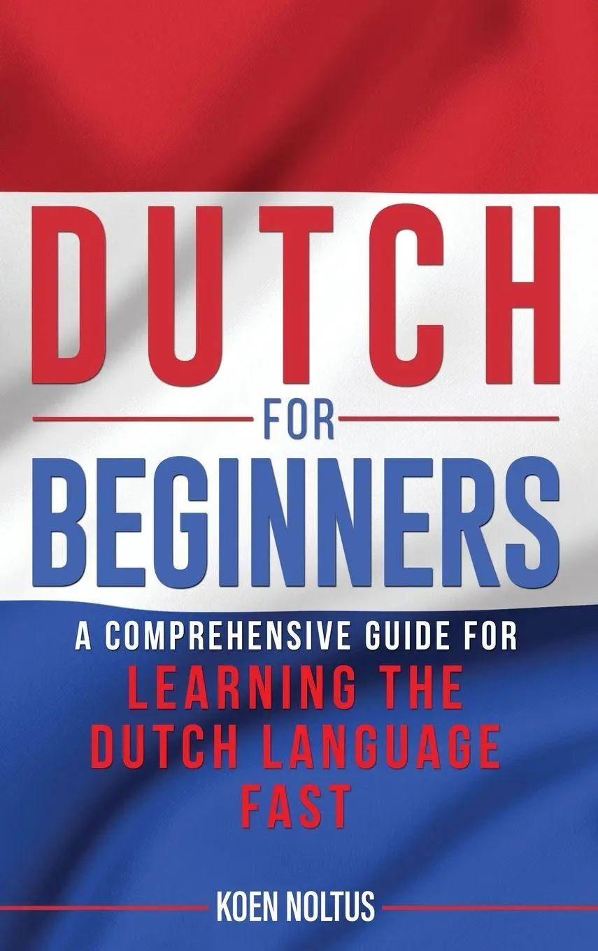 Cover: 9781952559549 | Dutch for Beginners | Koen Noltus | Buch | Gebunden | Englisch | 2020