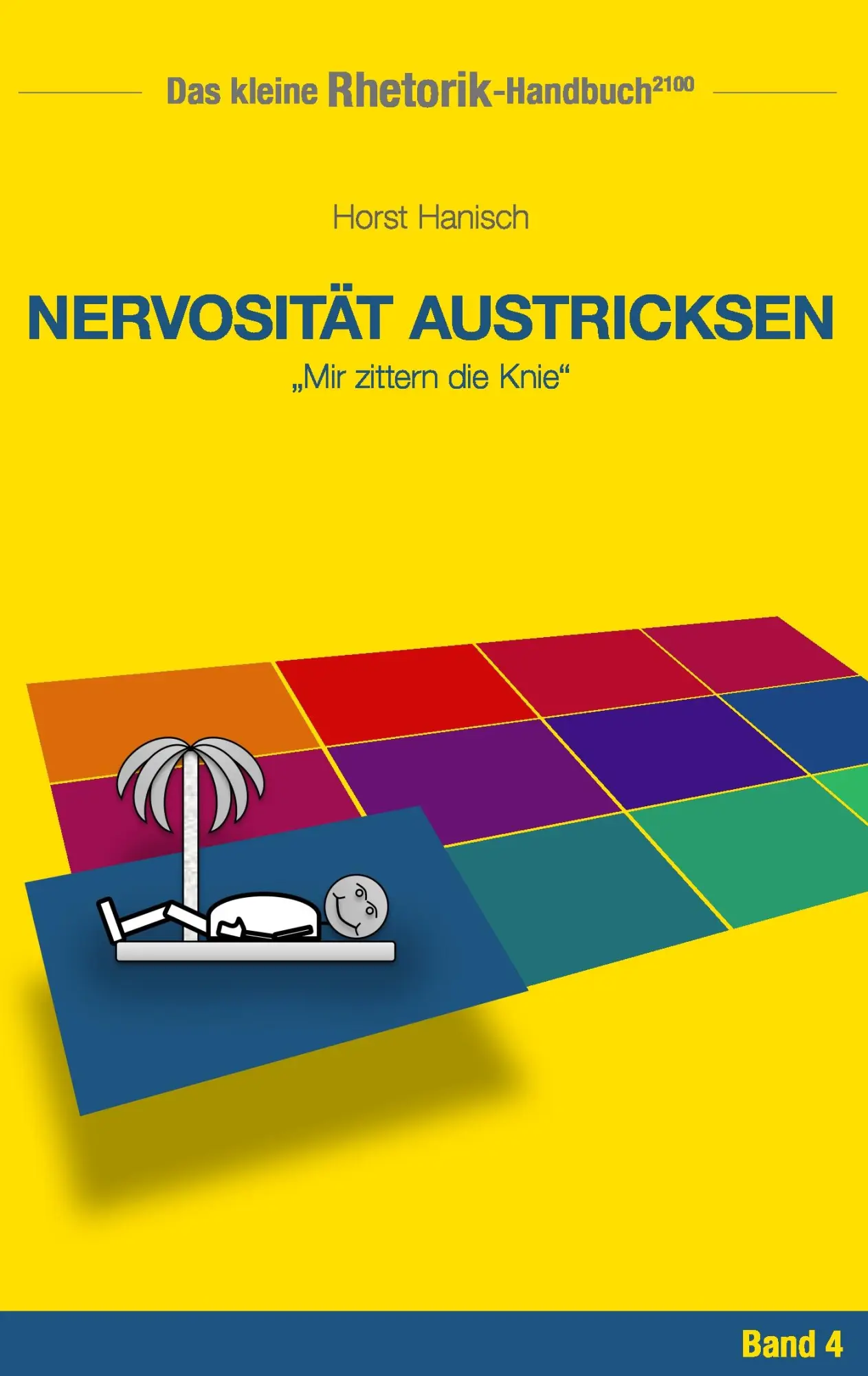 Cover: 9783744839549 | Rhetorik-Handbuch 2100 - Nervosität austricksen | Mir zittern die Knie