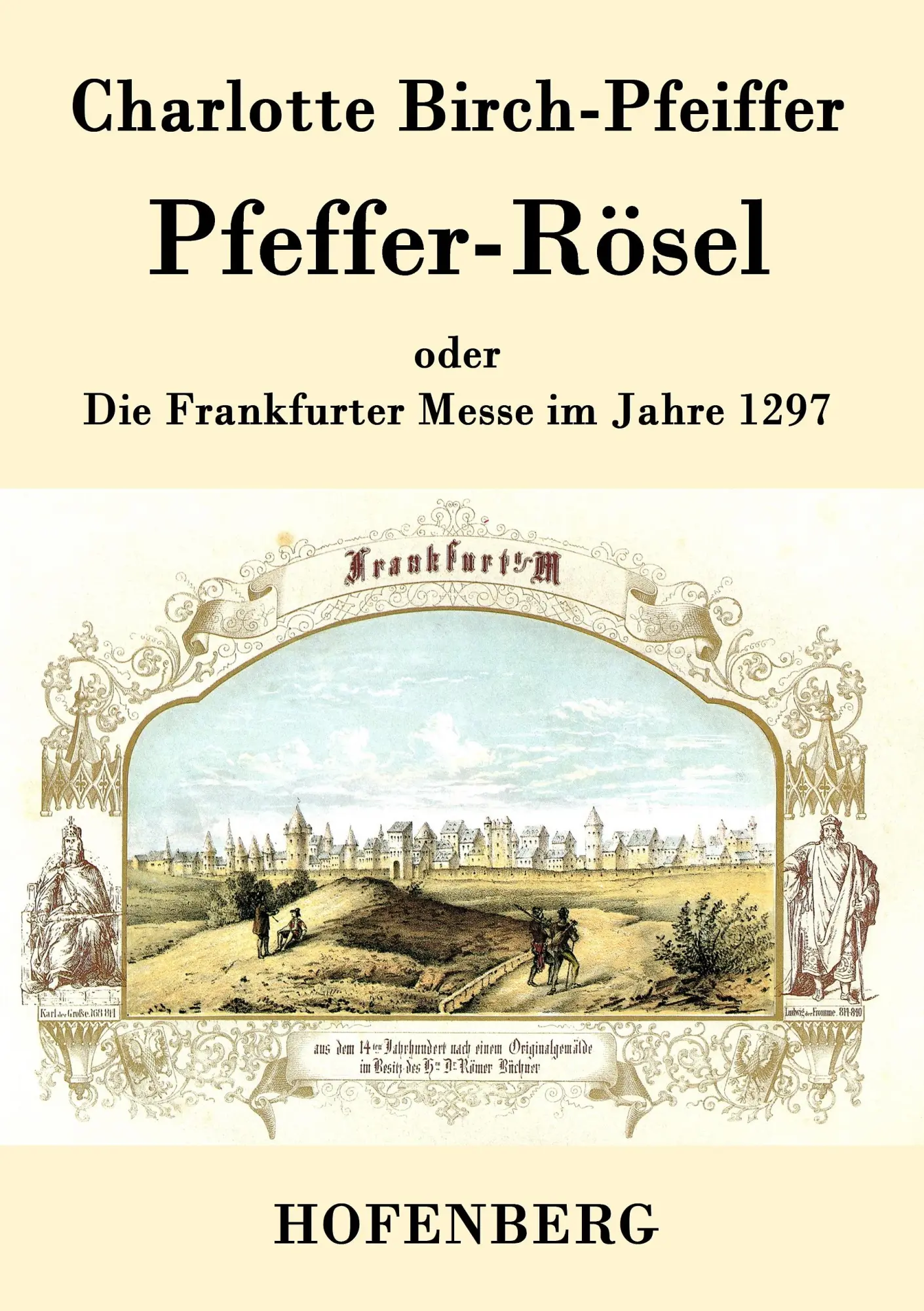Cover: 9783843079549 | Pfeffer-Rösel | oder Die Frankfurter Messe im Jahre 1297 | Taschenbuch