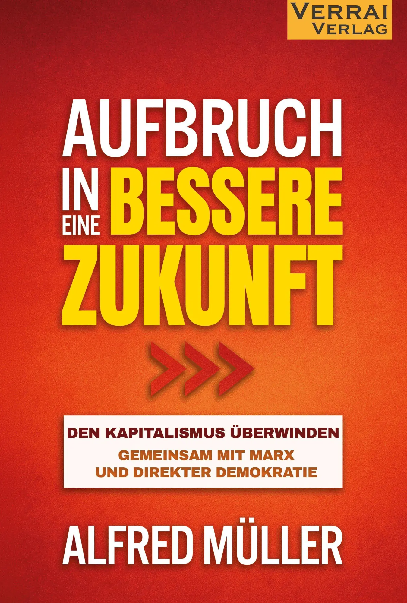 Cover: 9783910919549 | Aufbruch in eine bessere Zukunft¿- | Alfred Müller | Taschenbuch