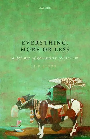 Cover: 9780198719649 | Everything, More or Less | A Defence of Generality Relativism | Studd