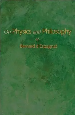 Cover: 9780691119649 | On Physics and Philosophy | Bernard D`espagnat | Buch | Englisch