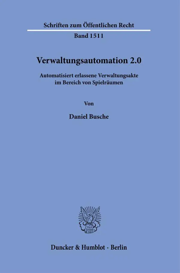 Cover: 9783428189649 | Verwaltungsautomation 2.0. | Daniel Busche | Taschenbuch | II | 2023